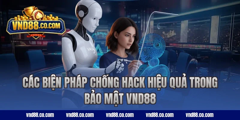 Các biện pháp chống hack hiệu quả trong bảo mật VND88