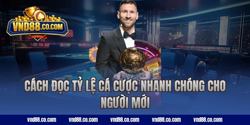 Cách đọc tỷ lệ cá cược nhanh chóng cho người mới