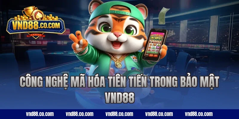Công nghệ mã hóa tiên tiến trong bảo mật VND88